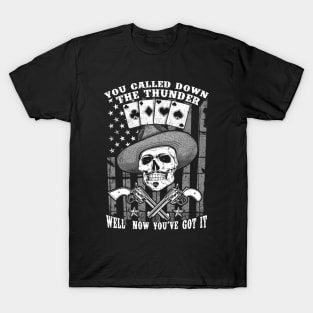 Tombstone Doc Holiday You Called Down the Thunder Well Now You've Got It T-Shirt